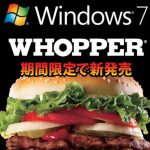 Windows 7 Whopper