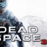 Dead Space 3 Gameplay Trailers Released (videos)