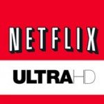 4K Streaming Will Be Available From Netlfix In 1-2 Years