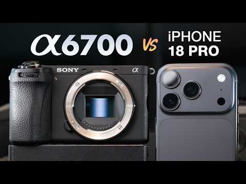 iPhone 18 Pro vs Sony A6700 Camera Comparison Guide - Geeky Gadgets