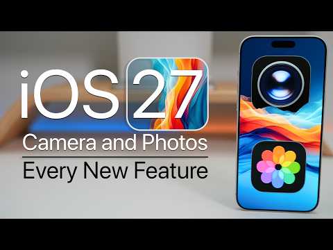 iOS 27 Camera and Photos Features: Every New Update - Geeky Gadgets