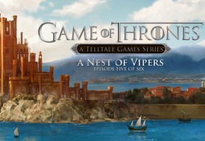 Game of Thrones Game Episode Five Nest of Vipers