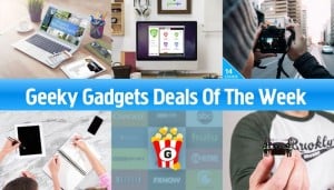 Geeky Gadgets Deals Of The Week