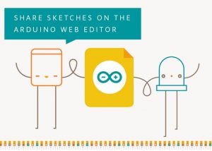 Arduino Web Editor Update Enables Sharing