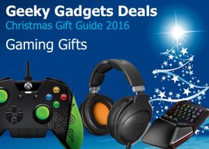 Geeky Gadgets Deals - Gaming Gifts Guide 2016