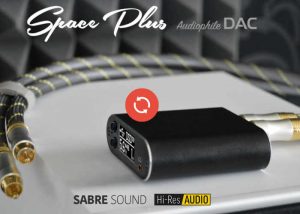 Space Plus, Audiophile DAC