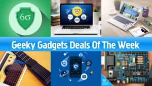 Geeky Gadgets Deals Of The Week