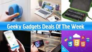 Geeky Gadgets Deals Of The Week