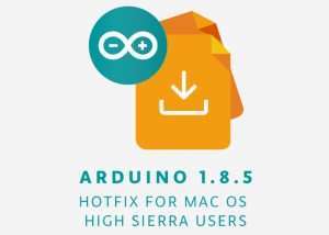 Arduino IDE 1.8.5 Hotfix For MacOS High Sierra