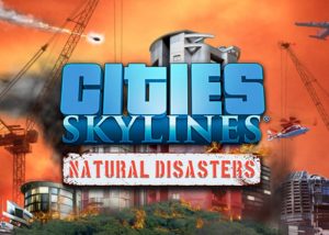 Cities Skylines Natural Disasters Expansion Now Available On Xbox And Playstation