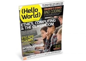 Hello World Issue 6 Features Ethical Computing, Coding And More