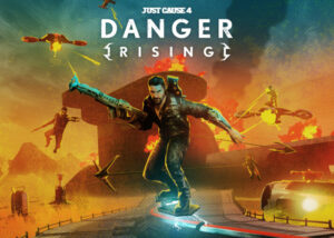 Just Cause 4 Danger Rising