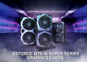 MSI GeForce GTX 16 SUPER Series graphics cards