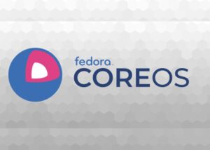 Fedora CoreOS
