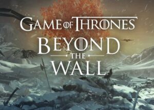 Game of Thrones Beyond the Wall gameplay