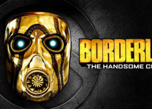 Borderlands The Handsome Collection