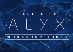 Half-Life: Alyx workshop tools