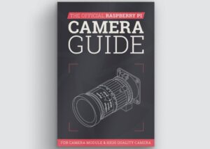 Official Raspberry Pi Camera Guide