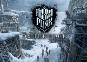 Frostpunk: On The Edge