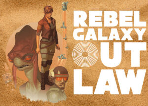 Rebel Galaxy Outlaw