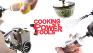 cooking with power tools
