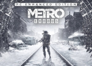 Metro Exodus Enhanced Edition