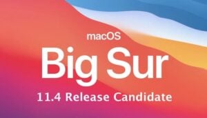 macos big sur 11.4 Release Candidate