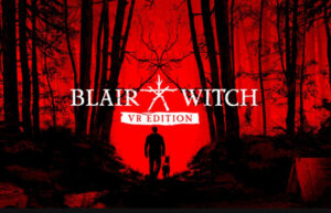 Blair Witch VR Oculus Rift Edition