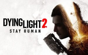 Dying Light 2 Stay Human
