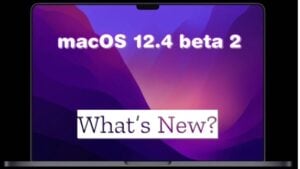 macOS 12.4 Beta 2
