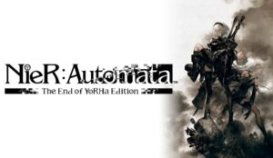 NieR Automata The End of YoRHa Edition