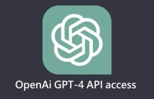 OpenAi GPT-4 API access