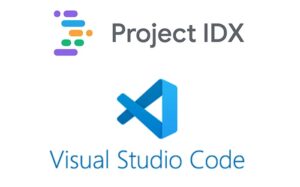 Google Project IDX vs Visual Code Studio