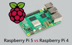 Raspberry Pi 5 vs Raspberry Pi 4