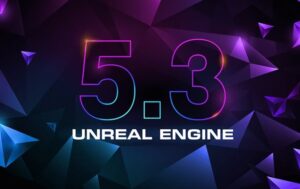Unreal Engine 5.3 is now available