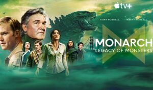 Monarch Legacy of Monsters