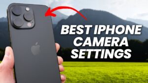 Best iPhone Camera Settings