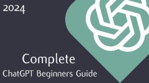 2024 ChatGPT beginners guide