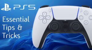 PS5 Essential Tips and Tricks