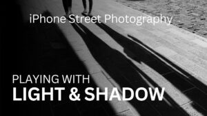How to Use Light and Shadow for iPhone Street Photos