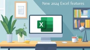 2024 Excel updates and added features