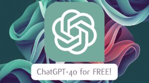 Free ChatGPT-4o access
