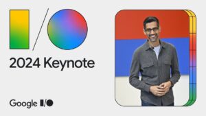 Google IO 2024 Key Highlights