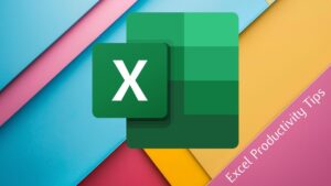 Microsoft Excel spreadsheet productivity tips