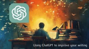 improve your writing using ChatGPT 2024