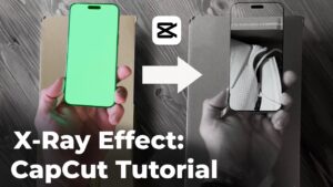 X-Ray Effect Videos With CapCut
