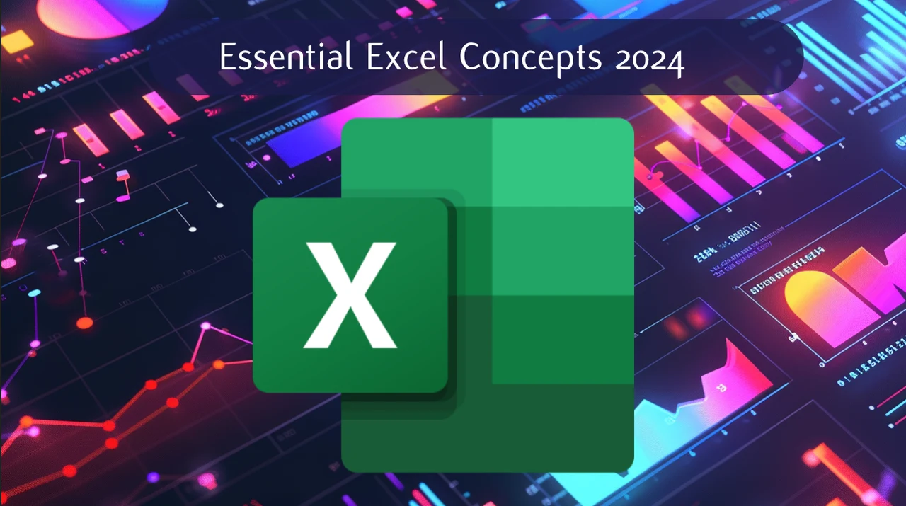 Essential Excel concepts you need to know in 2024 - Geeky Gadgets