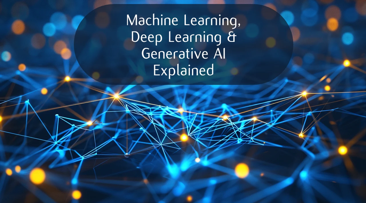 Machine Learning Deep Learning and Generative AI explained