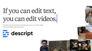 Descript edit Videos and Podcasts like a document