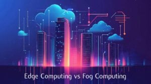 Edge and Fog Computing compared